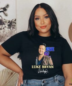 Love Of My Life Luke Bryan Signature Shirt