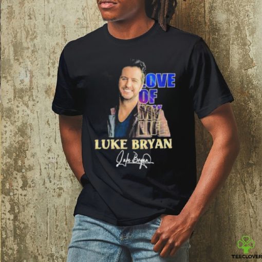 Love Of My Life Luke Bryan Signature Shirt