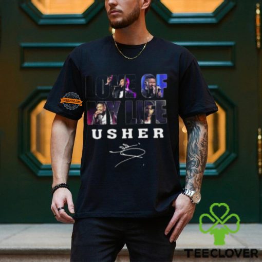 Love Of My Life Usher Signature Unisex T Shirt