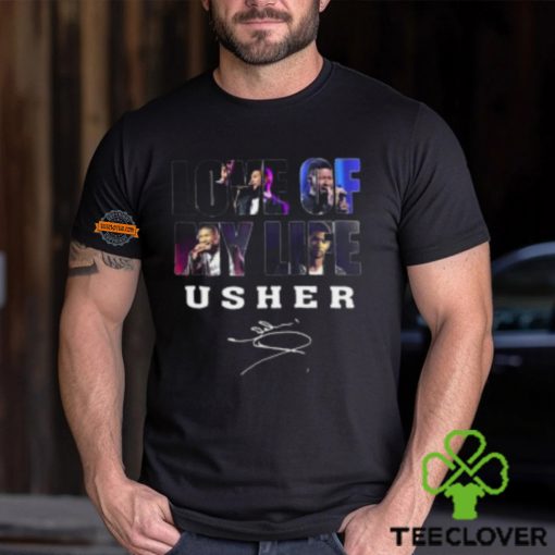Love Of My Life Usher Signature Unisex T Shirt