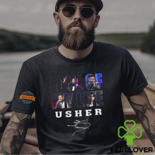 Love Of My Life Usher Signature Unisex T Shirt