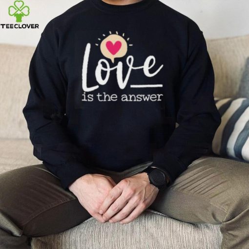 Love is the answer Valentines day hoodie, sweater, longsleeve, shirt v-neck, t-shirt