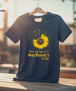 Love my life as a Mechanic's wife Shirt