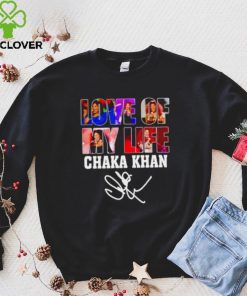 Love of my life Chaka Khan signature shirt