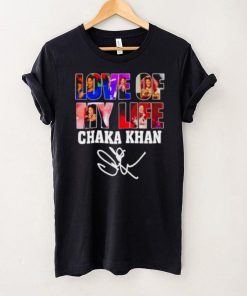 Love of my life Chaka Khan signature shirt