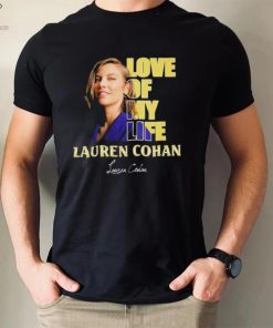 Love of my life Lauren Cohan signature shirt