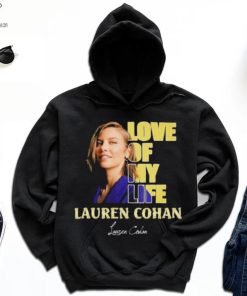 Love of my life Lauren Cohan signature shirt 2 Love of my life Lauren Cohan signature shirt