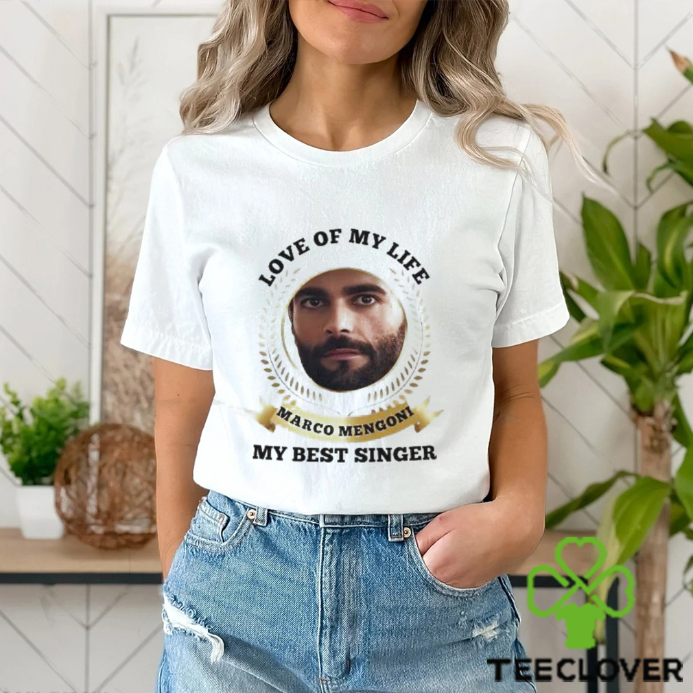 Love of my life Marco Mengoni my best singer shirt Love of my life Marco Mengoni my best singer shirt