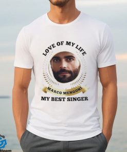 Love of my life Marco Mengoni my best singer shirt