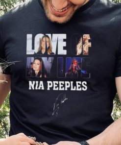 Love of my life Nia Peeples signature shirt
