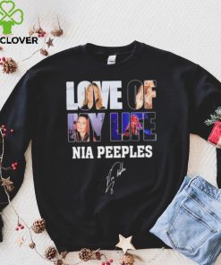 Love of my life Nia Peeples signatures hoodie, sweater, longsleeve, shirt v-neck, t-shirt