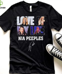 Love of my life Nia Peeples signatures hoodie, sweater, longsleeve, shirt v-neck, t-shirt