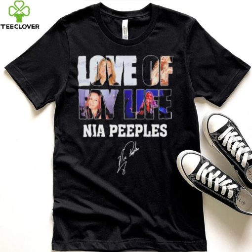 Love of my life Nia Peeples signatures hoodie, sweater, longsleeve, shirt v-neck, t-shirt