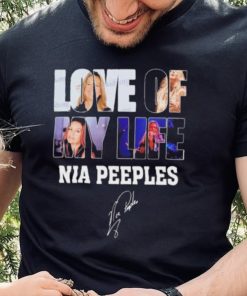 Love of my life Nia Peeples signatures hoodie, sweater, longsleeve, shirt v-neck, t-shirt