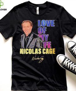 Love of my life Nicolas Cage signature 2023 shirt