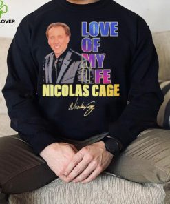 Love of my life Nicolas Cage signature 2023 shirt