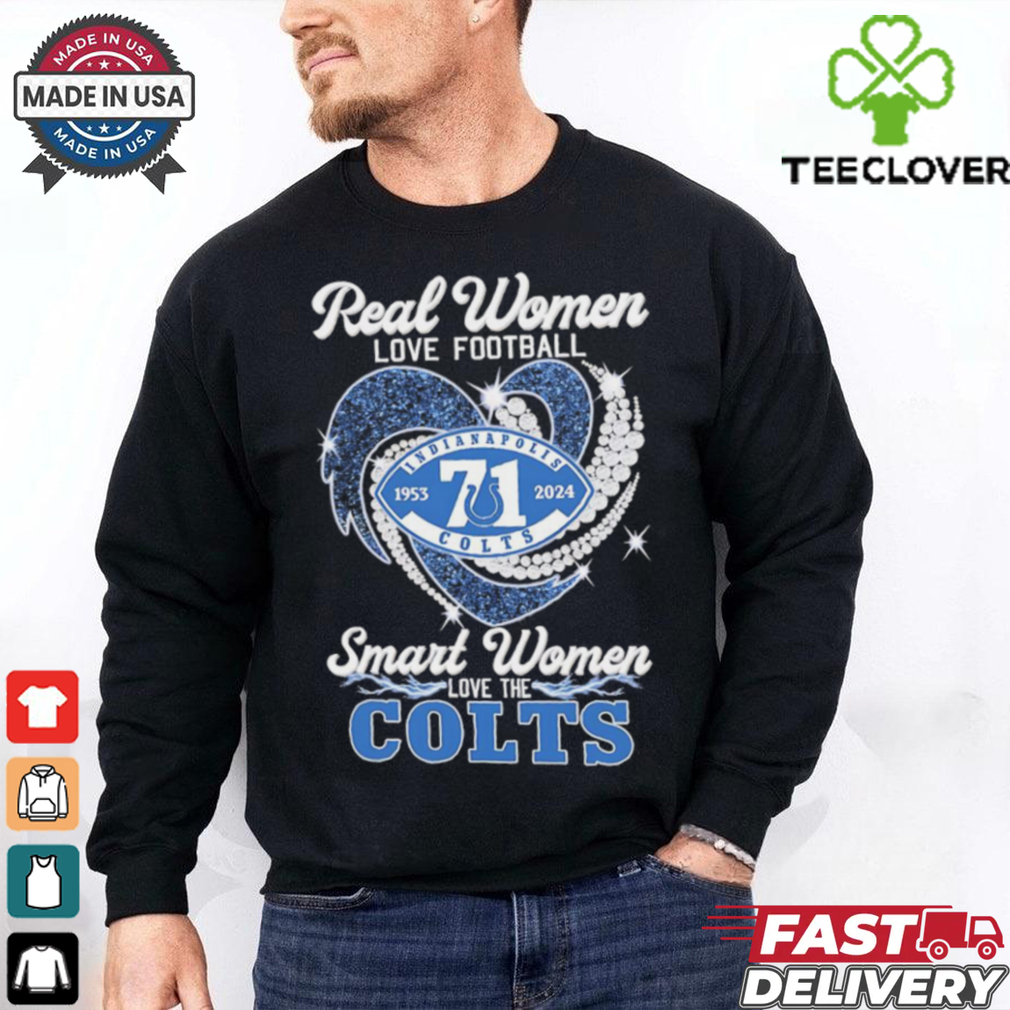 Love the Indianapolis Colts 1953 2024 real women love football shirt Love the Indianapolis Colts 1953 2024 real women love football shirt