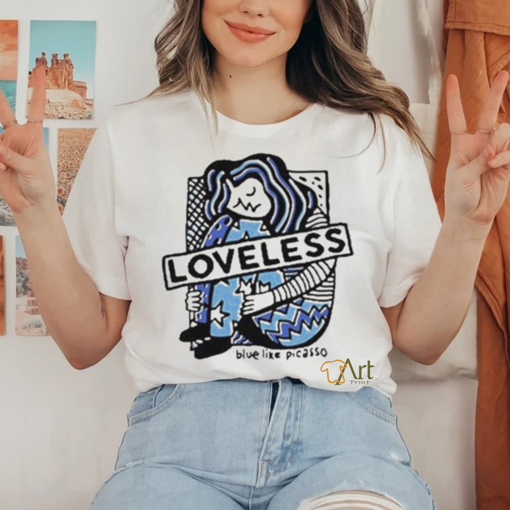 Loveless Blue Like Picasso Shirt Loveless Blue Like Picasso Shirt
