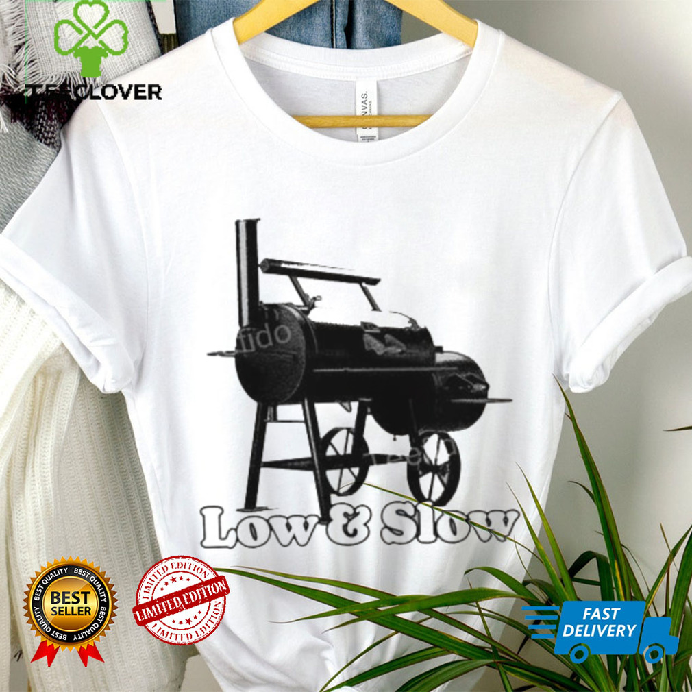 Low And Slow shirt