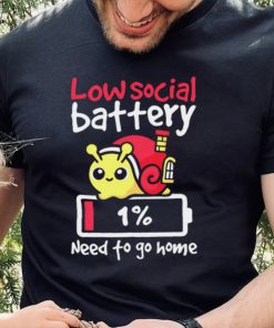 Low social battery one percent need to go home funny shirt 1 Low social battery one percent need to go home funny shirt