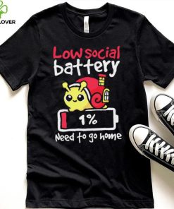 Low social battery one percent need to go home funny shirt 4 Low social battery one percent need to go home funny shirt
