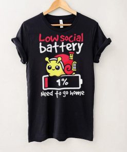 Low social battery one percent need to go home funny shirt 5 Low social battery one percent need to go home funny shirt