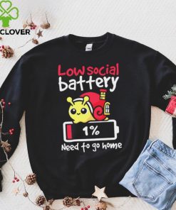 Low social battery one percent need to go home funny shirt 7 Low social battery one percent need to go home funny shirt