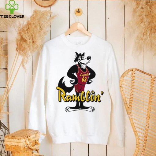 Loyola Chicago Ramblers Ramblin’ hoodie, sweater, longsleeve, shirt v-neck, t-shirt