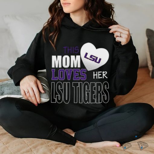 Lsu Tigers Mom Loves Mothers Day T hoodie, sweater, longsleeve, shirt v-neck, t-shirt