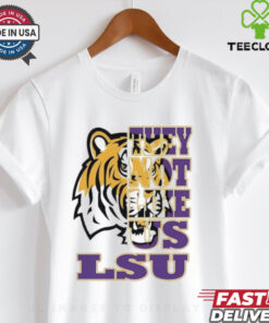 Lsu Tigers They Not Like US T shirts