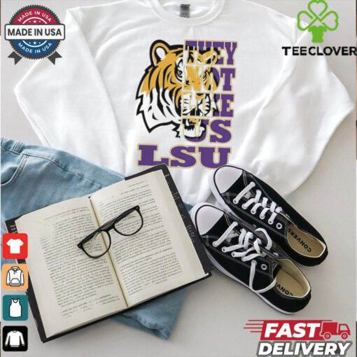 Lsu Tigers They Not Like US T shirts