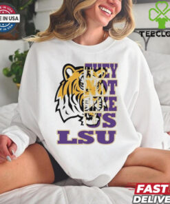 Lsu Tigers They Not Like US T shirts