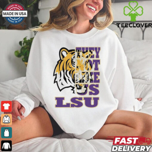 Lsu Tigers They Not Like US T shirts