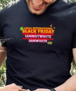 Lucca International Black Friday Iamnotwhite Iamwhite shirt