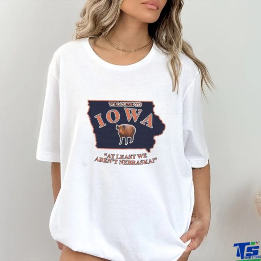 Lucca International Welcome To Iowa At Least We Aren’t Nebraska Shirt