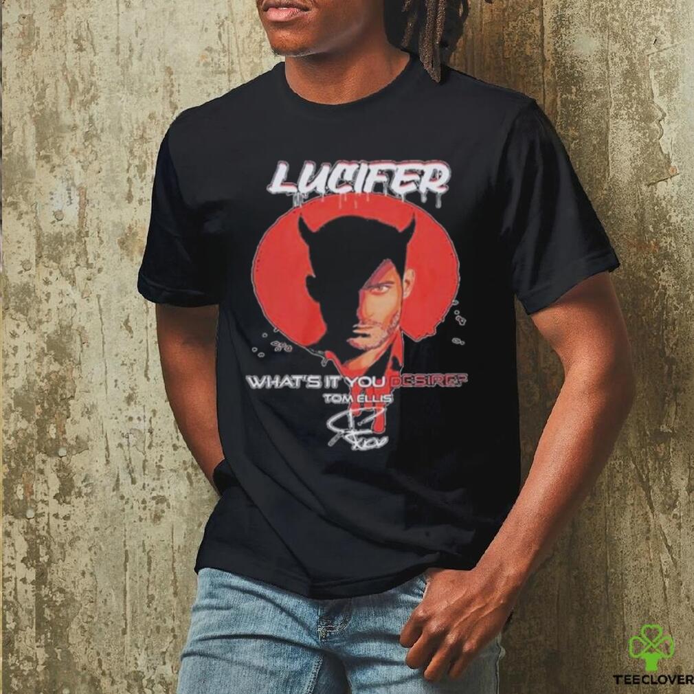 Lucifer what’s it you desire tom ellis signature shirt Lucifer what’s it you desire tom ellis signature shirt
