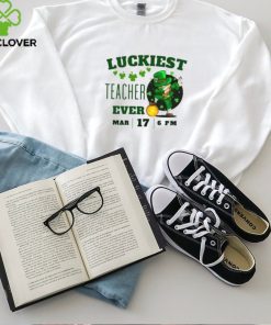 Luckiest Teacher Ever St. Patrick’s Day Edition Bring The Irish Charm To The Classroom T Shirt