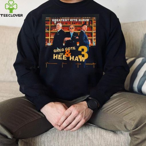 Lucy Rohden greatest hits album Greg Cote and the hee haw 3 hoodie, sweater, longsleeve, shirt v-neck, t-shirt