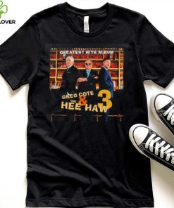 Lucy Rohden greatest hits album Greg Cote and the hee haw 3 hoodie, sweater, longsleeve, shirt v-neck, t-shirt