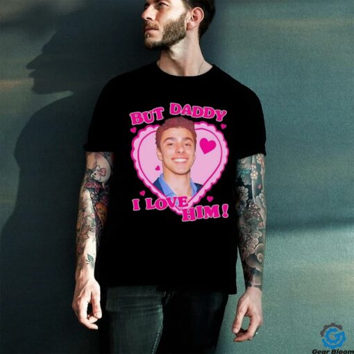 Luigi Mangione But Daddy I love him shirt