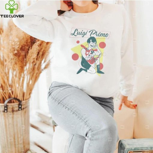 Luigi Primo T hoodie, sweater, longsleeve, shirt v-neck, t-shirt
