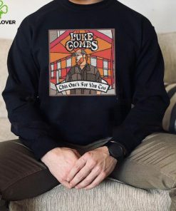 Luke Combs this one’s for you too hoodie, sweater, longsleeve, shirt v-neck, t-shirt