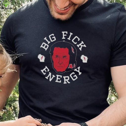 Luke Fickell Big Fick Energy T Shirt