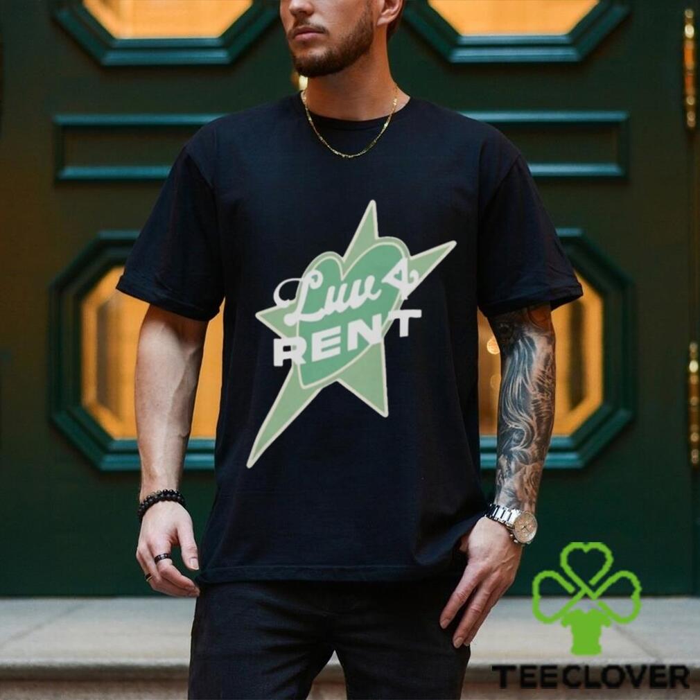 Luv 4 Rent Shirt Luv 4 Rent Shirt