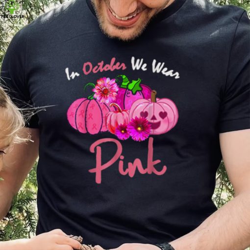 In October We Wear Pink Breast Cancer Awareness Pumpkin Halloween T Shirt1