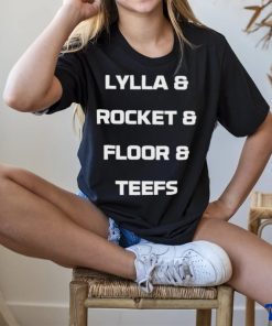 Lylla And Rocket And Floor And Teefs Shirt