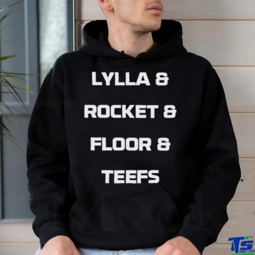 Lylla And Rocket And Floor And Teefs Shirt
