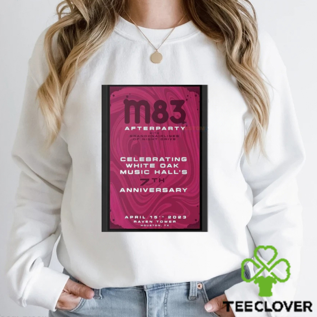 M83 afterparty 7th anniversary april 15th 2023 Houston TX poster t shirt M83 afterparty 7th anniversary april 15th 2023 Houston TX poster t shirt
