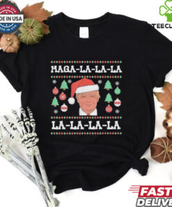 MAGA LA LA LA Donald Trump POTUS 47 Ugly Christmas Sweater T Shirt