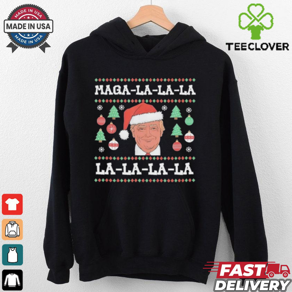 MAGA LA LA LA Donald Trump POTUS 47 Ugly Christmas Sweater T Shirt MAGA LA LA LA Donald Trump POTUS 47 Ugly Christmas Sweater T Shirt
